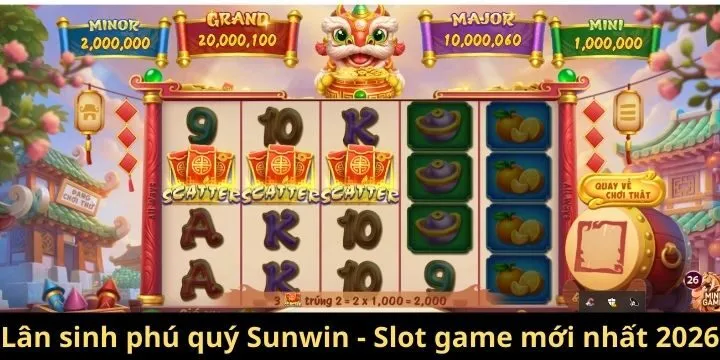 Tham gia slot lân sinh phú quý Sunwin săn thưởng lớn