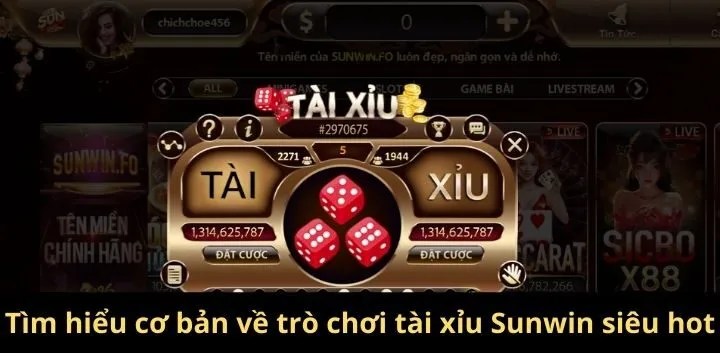 Vài nét thông tin về trò chơi tài xỉu Sunwin