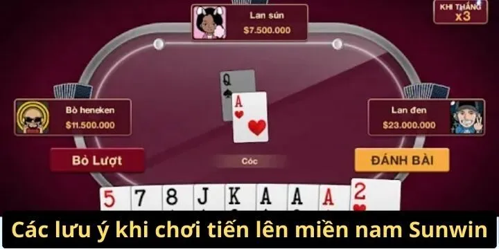 Các lưu ý khi chơi tiến lên miền nam Sunwin