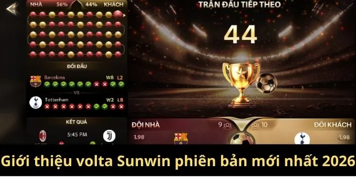 Volta Sunwin là ưu tiên lựa chọn của nhiều hội viên 